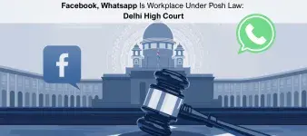 Facebook, Whatsapp Is Workplace Under Posh Law Delhi High Court