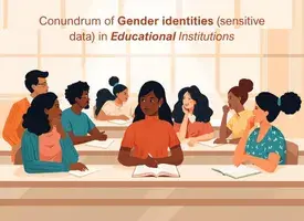Conundrum of Gender identities (sensitive data) in Educational Institutions