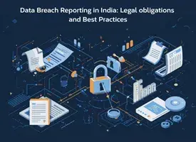 Data Breach Reporting in India: Legal obligations and Best Practices