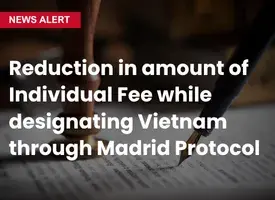 Reduction in amount of Individual Fee while designating Vietnam through Madrid Protocol